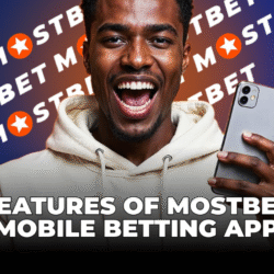 Features of Mostbet Mobile Betting App